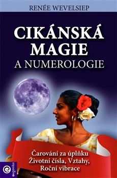 Cikánská magie a numerologie - Renée Wevelsiep